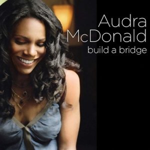 Audra McDonald的專輯Build a Bridge