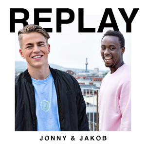 ดาวน์โหลดและฟังเพลง Replay พร้อมเนื้อเพลงจาก Jonny & Jakob