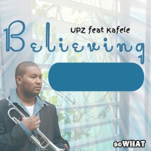 UPZ(Avi Elman)的專輯Believing feat. Kafele