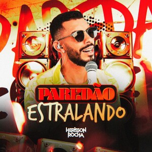 Album PAREDÃO ESTRALANDO from Herisson Rocha