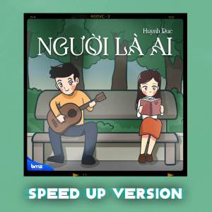 Album Người Là Ai (Speed Up Version) from BMZ