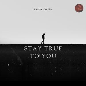 收聽Raaga Chitra的Stay True to You歌詞歌曲