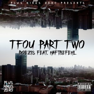 Listen to Tfou Part Two (Explicit) song with lyrics from Doezis