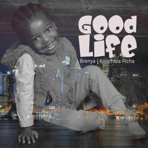 收聽Brenya的Good Life歌詞歌曲