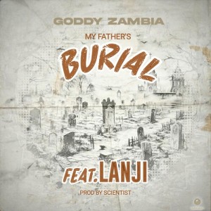 Goddy Zambia的专辑My Fathers Burial
