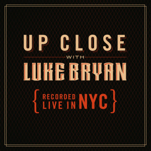 Luke Bryan的專輯Up Close With Luke Bryan