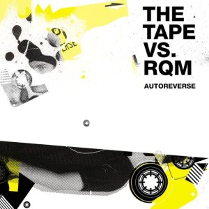 อัลบัม Autoreverse ศิลปิน The Tape vs. RQM