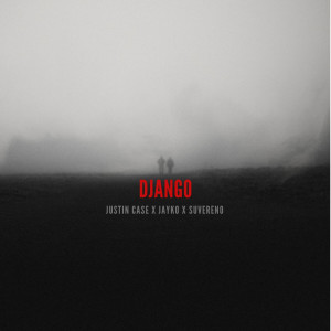 收聽Justin Case的DJANGO (Explicit)歌詞歌曲