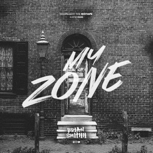 收聽Brian Smithh的My Zone歌詞歌曲