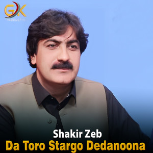 Listen to Da Toro Stargo Dedanoona song with lyrics from Shakir Zeb