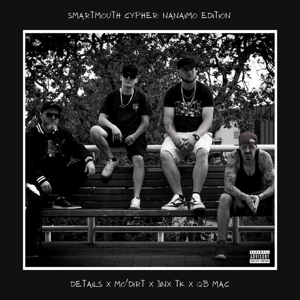 Smartmouth Cypher: Nanaimo Edition (feat. Details, Jinx TK & QB Mac) (Explicit)