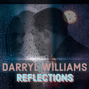Album Reflections oleh Darryl Williams