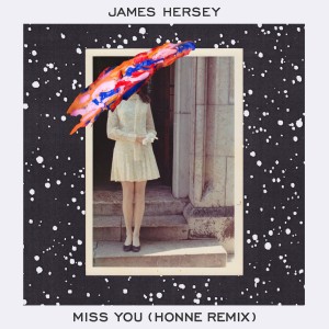 อัลบัม Miss You (HONNE Remix) ศิลปิน James Hersey