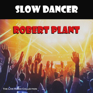 Album Slow Dancer (Live) oleh Robert Plant