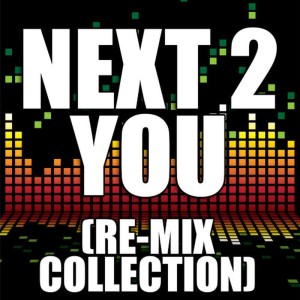 ดาวน์โหลดและฟังเพลง Next 2 You (2 Step Re-Mix) พร้อมเนื้อเพลงจาก The Re-Mix Heroes