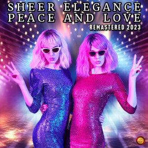 Peace and Love (Remastered 2023) dari Sheer Elegance