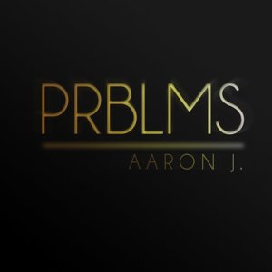 ดาวน์โหลดและฟังเพลง Prblms (Explicit) พร้อมเนื้อเพลงจาก Aaron J