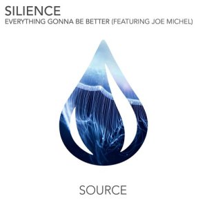 ดาวน์โหลดและฟังเพลง Everything Gonna Be Better (feat. Joe Michel) [Radio Edit] (Radio Edit) พร้อมเนื้อเพลงจาก Silience
