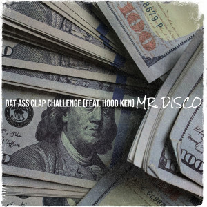 Listen to Dat Ass Clap Challenge (Explicit) song with lyrics from Mr. Disco