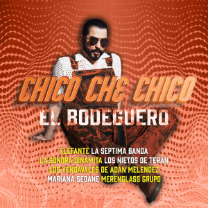 Chico Che Chico的專輯El Bodeguero