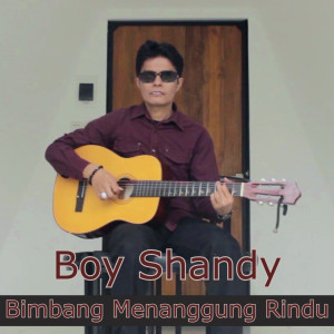 Dengarkan Bimbang Menanggung Rindu lagu dari Boy Shandy dengan lirik
