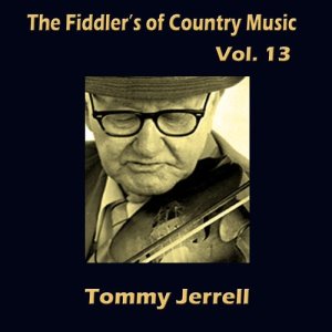 อัลบัม The Fiddler's of Country Music, Vol. 13  ศิลปิน Tommy Jarrell