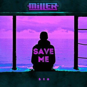 Miller UK的專輯Save Me (Miller Remix)