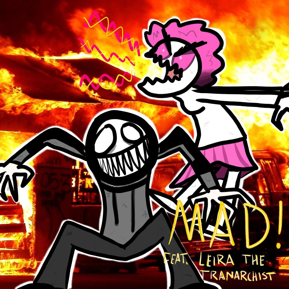 MAD! (feat. Leira The Tranarchist) (Explicit)