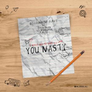 Billionaire Burke的專輯You Nasty (feat. Erica Banks, Lil westside & P Wright) (Explicit)