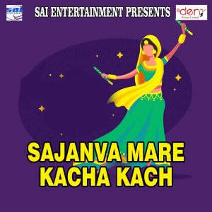 Album Sajanva Mare Kacha Kach from Various