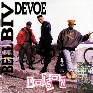 收聽Bell Biv DeVoe的Poison (Mental Mix)歌詞歌曲