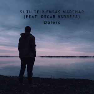 收聽Dalers的Si Tu Te Piensas Marchar歌詞歌曲