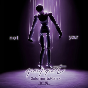 Jol的專輯Not Your Puppet (2Elements Remix)