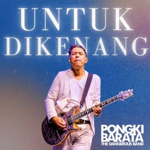 Pongki Barata的專輯Untuk Dikenang