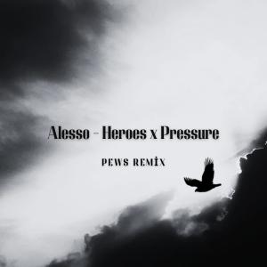 收聽Yana_Pew的Heroes Pressure (Pews Remix)歌詞歌曲
