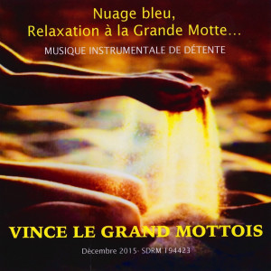 Album Nuage Bleu, Relaxation à La Grande Motte from Vince Le Grand Mottois