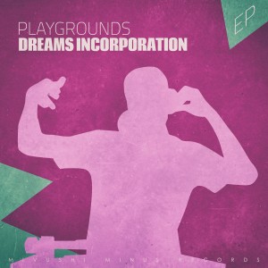 Dreams Incorporation的專輯Playgrounds - EP