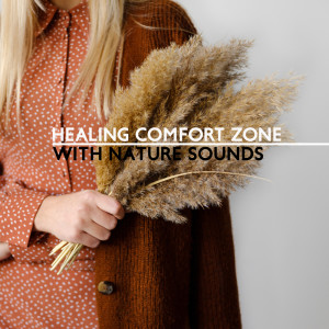 Healing Comfort Zone with Nature Sounds (No More Stress (Calming Music Therapy))