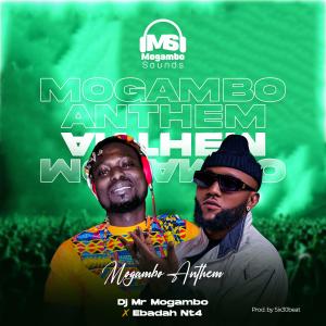 收聽Dj Mr Mogambo的Mogambo anthem (feat. Ebadah Nt4)歌詞歌曲