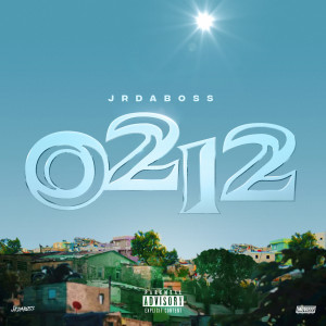 Listen to 0212 (Explicit) song with lyrics from JRDABOSS