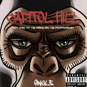 收听Ciryus the Modern Marvel的Capitol Hill (feat. Yung Tat the Prince & the Proppagandist) (Explicit)歌词歌曲