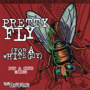收听Obscure的Pretty Fly (For A White Guy)歌词歌曲