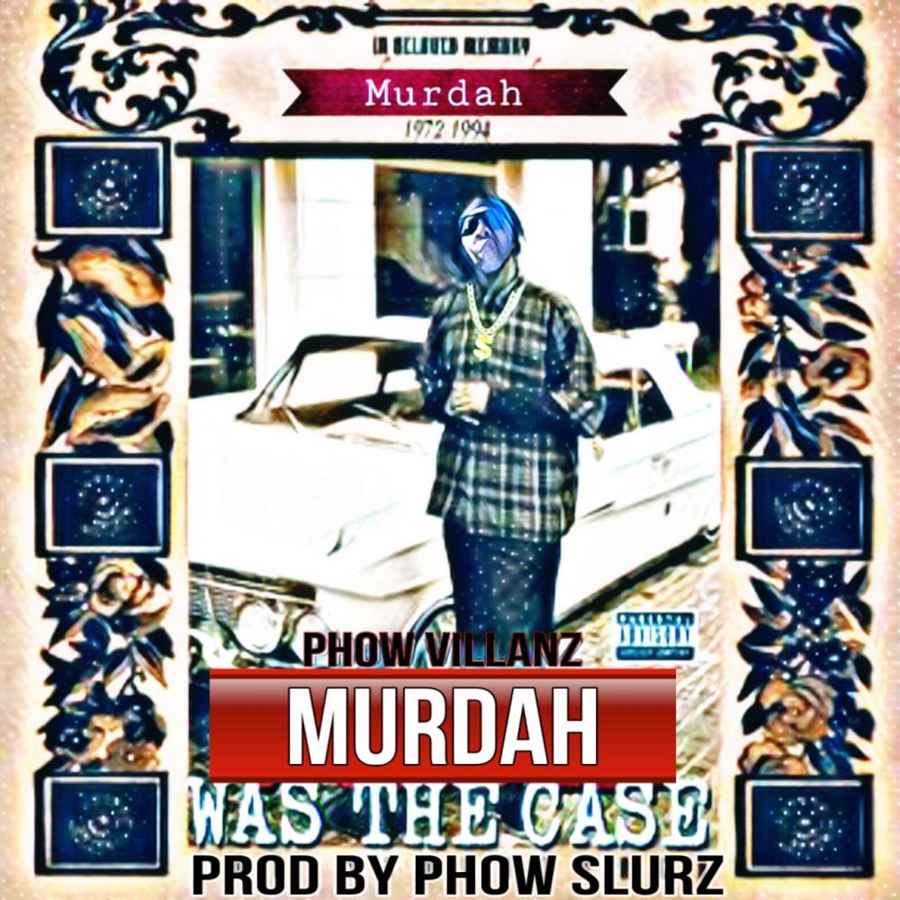Murdah Was The Case (feat. Phow Slurz Productions) (Explicit)
