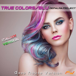 Album True Colors / Blu (Italian Version Deep House) oleh Depalma Project