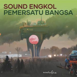 Album Sound Engkol Pemersatu Bangsa oleh ALIZ JOEZ
