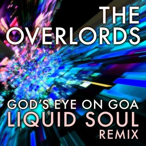 The Overlords的專輯God's Eye on Goa (Liquid Soul Remix)