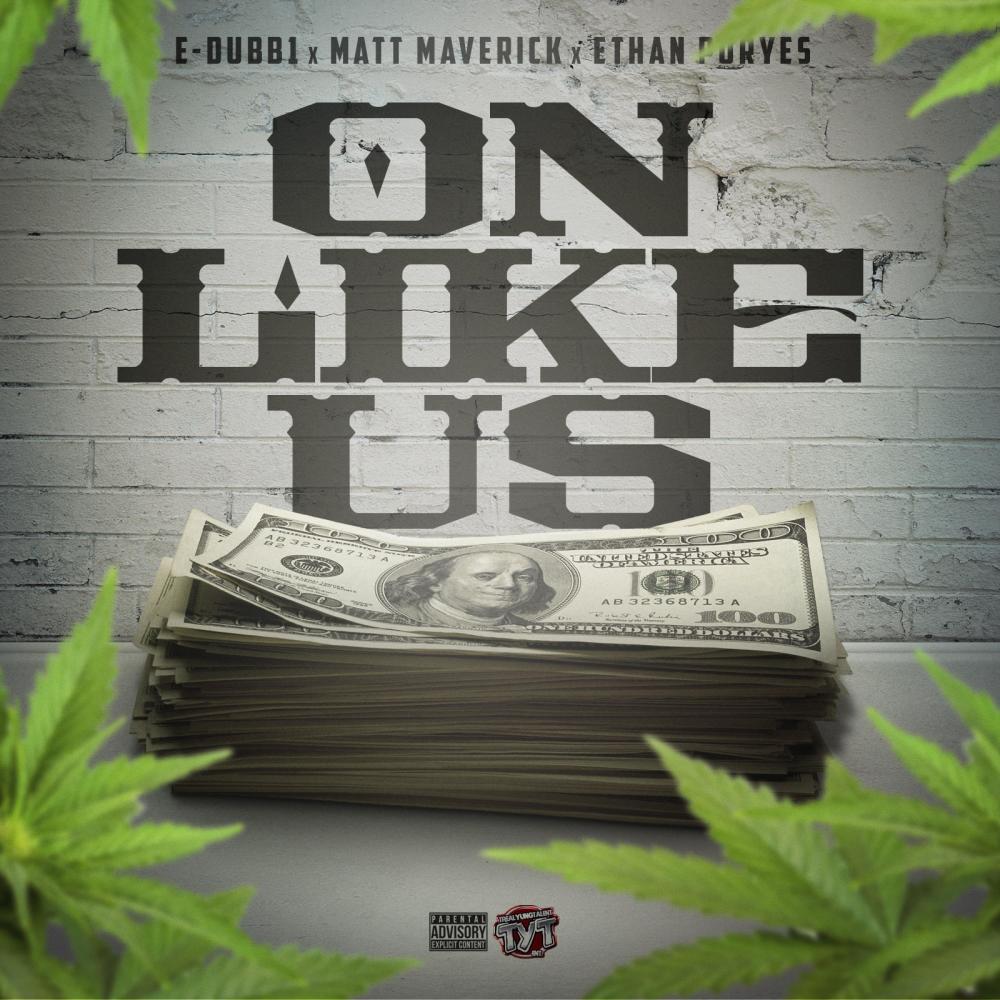 On Like Us (feat. Matt Maverick & Ethan Poryes) (Explicit)