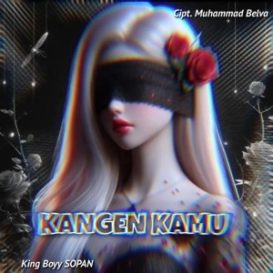Album KANGEN KAMU from King Boyy SOPAN