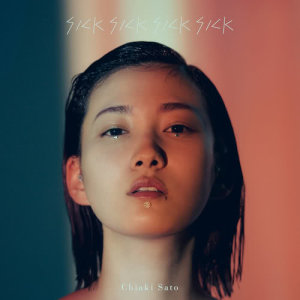 อัลบัม Sicksicksicksick ศิลปิน CHIAKI SATO