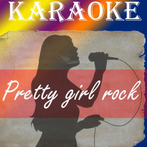 ดาวน์โหลดและฟังเพลง Pretty Girl Rock (In the Style of Keri Hilson) พร้อมเนื้อเพลงจาก Unknown Artists